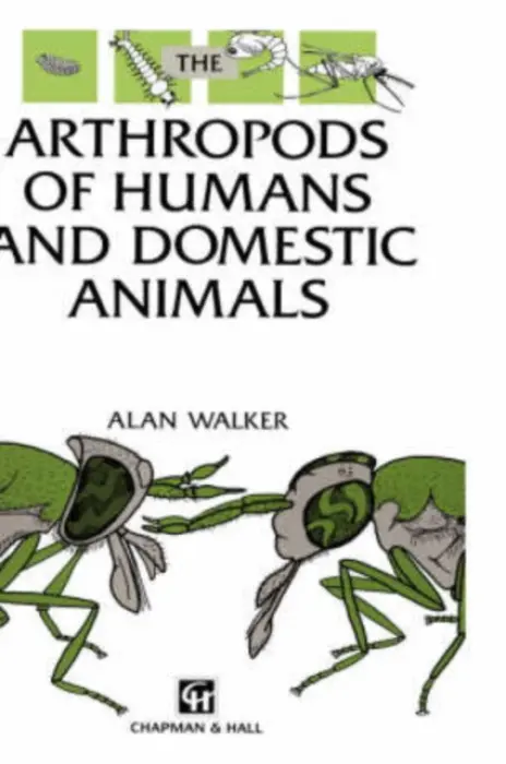 Arthropods of Humans and Domestic Animals - Walker, A.R.