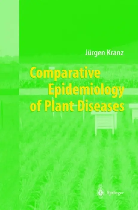 Comparative Epidemiology of Plant Diseases - Kranz, Jurgen