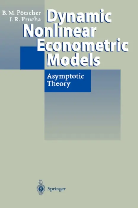Dynamic Nonlinear Econometric Models - Potscher, Benedikt M. a Prucha, Ingmar R.