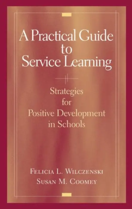 Practical Guide to Service Learning - Wilczenski, Felicia L. a Coomey, Susan M.