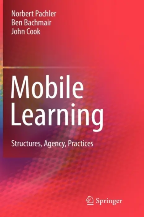 Mobile Learning - Pachler, Norbert a Bachmair, Ben a Cook, John