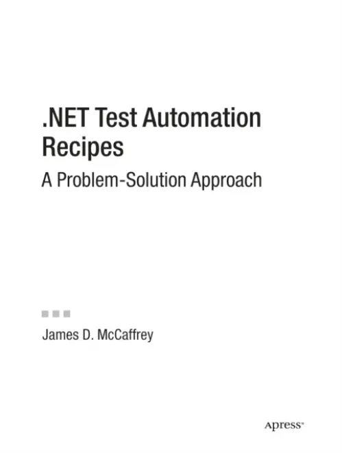 .NET Test Automation Recipes - McCaffrey, James