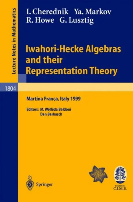 Iwahori-Hecke Algebras and their Representation Theory - Cherednik, Ivan a Markov, Yavor a Howe, Roger E. a Lusztig, George