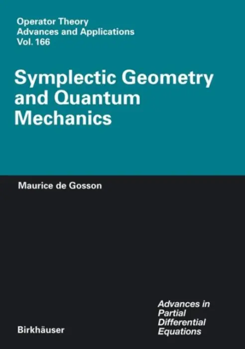 Symplectic Geometry and Quantum Mechanics - de Gosson, Maurice A.