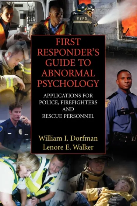 First Responder's Guide to Abnormal Psychology - Dorfman, William I. a Walker, Lenore E.