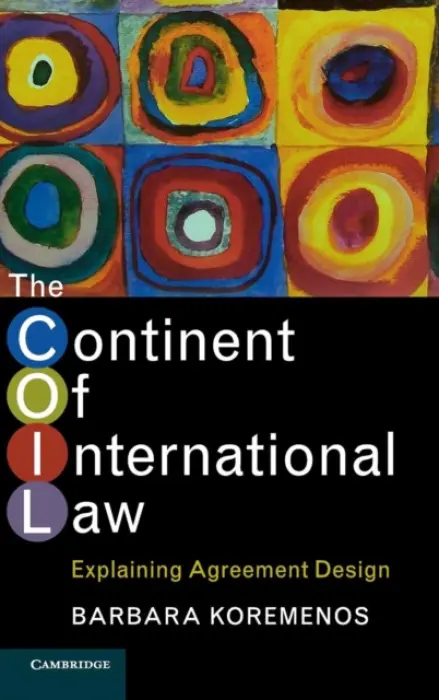 Continent of International Law - Koremenos, Barbara (University of Michigan, Ann Arbor)