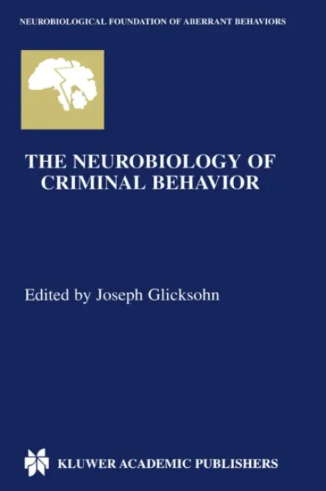 Neurobiology of Criminal Behavior