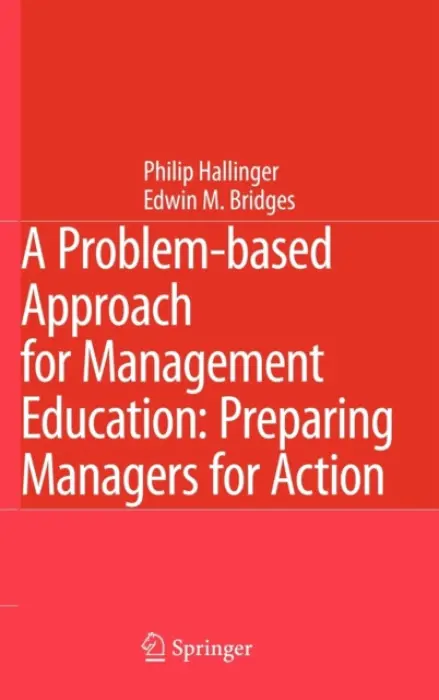Problem-based Approach for Management Education - Hallinger, Philip a Bridges, Edwin M.