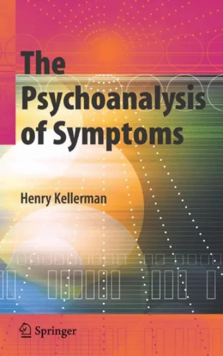 Psychoanalysis of Symptoms - Kellerman, Henry, Ph.D.