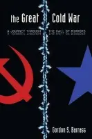 Great Cold War - Barrass, Gordon S.