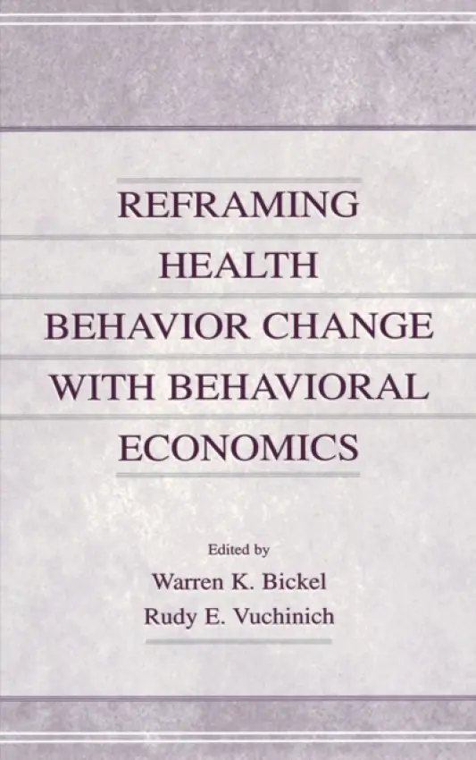 Reframing Health Behavior Change With Behavioral Economics