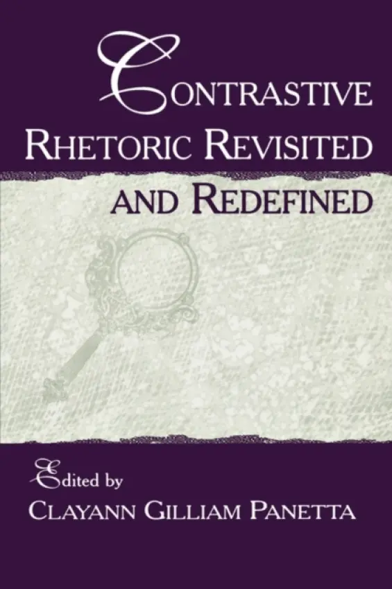 Contrastive Rhetoric Revisited and Redefined