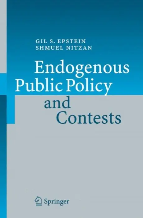 Endogenous Public Policy and Contests - Epstein, Gil S. a Nitzan, Shmuel