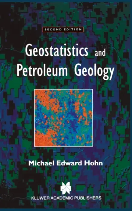 Geostatistics and Petroleum Geology - Hohn, M.E.