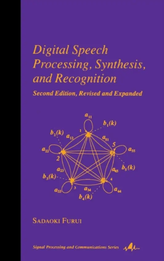 Digital Speech Processing - Furui, Sadaoki (Tokyo Institute of Technology, Tokyo, Japan)