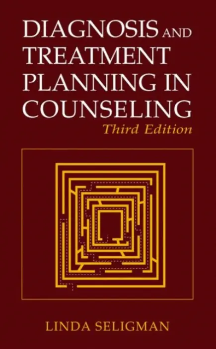 Diagnosis and Treatment Planning in Counseling - Seligman, Linda