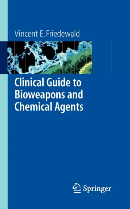 Clinical Guide to Bioweapons and Chemical Agents - Friedewald, Vincent
