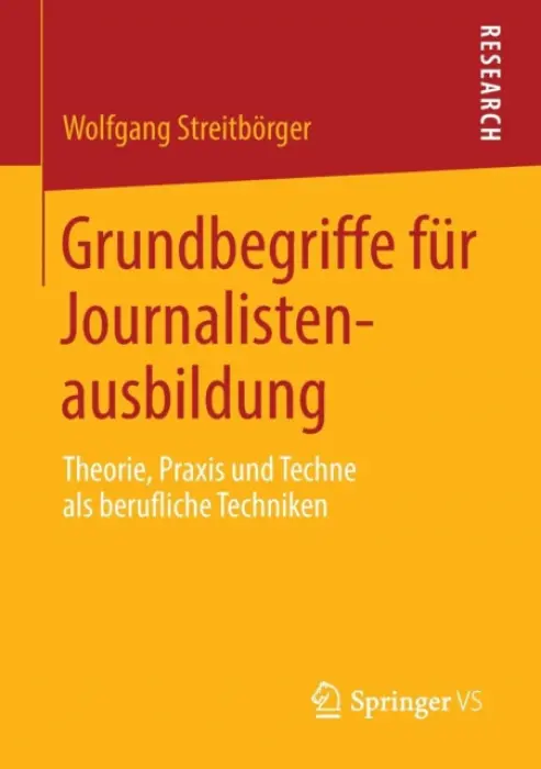 Grundbegriffe fur Journalistenausbildung - Streitborger, Wolfgang