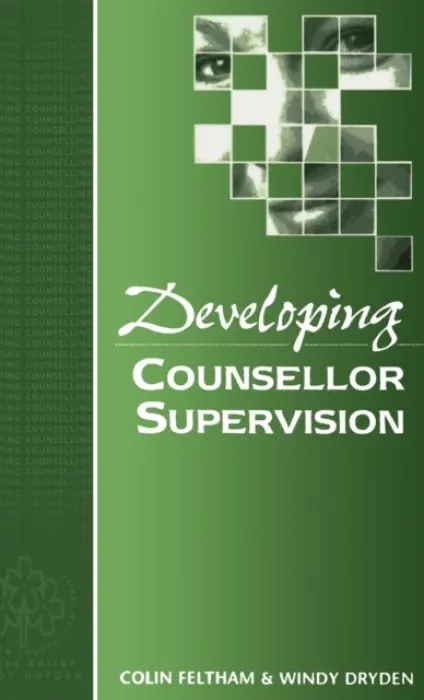 Developing Counsellor Supervision - Feltham, Colin a Dryden, Windy