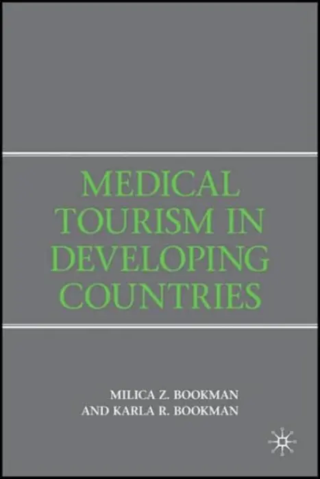 Medical Tourism in Developing Countries - Bookman, M.
