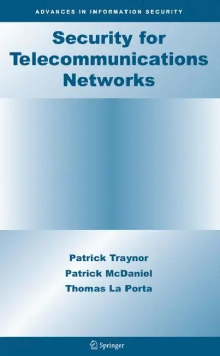 Security for Telecommunications Networks - Traynor, Patrick a McDaniel, Patrick a La Porta, Thomas