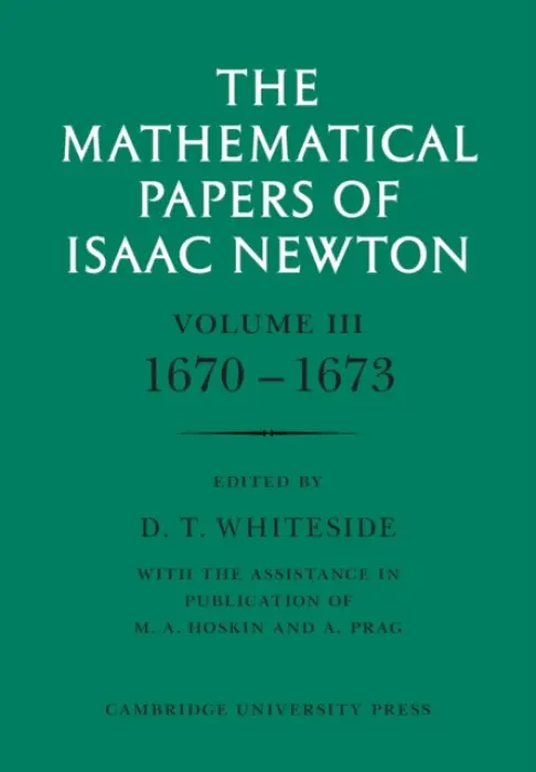 Mathematical Papers of Isaac Newton: Volume 3 - Newton, Isaac