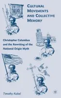 Cultural Movements and Collective Memory - Kubal, T.