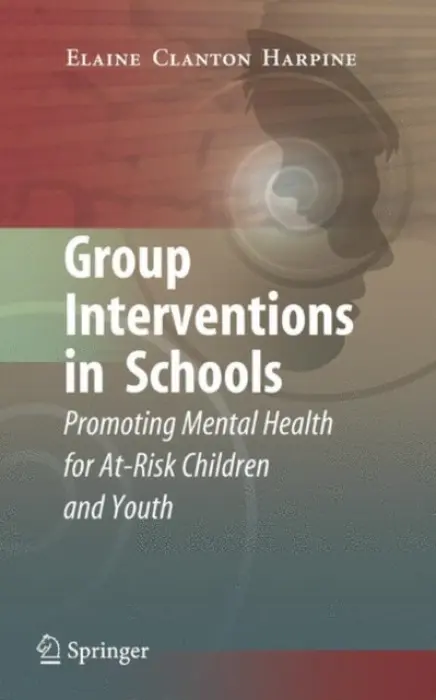 Group Interventions in Schools - Clanton Harpine, Elaine
