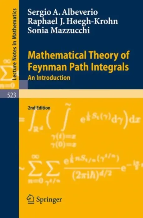 Mathematical Theory of Feynman Path Integrals - Albeverio, Sergio a Hoegh-Krohn, Rafael a Mazzucchi, Sonia