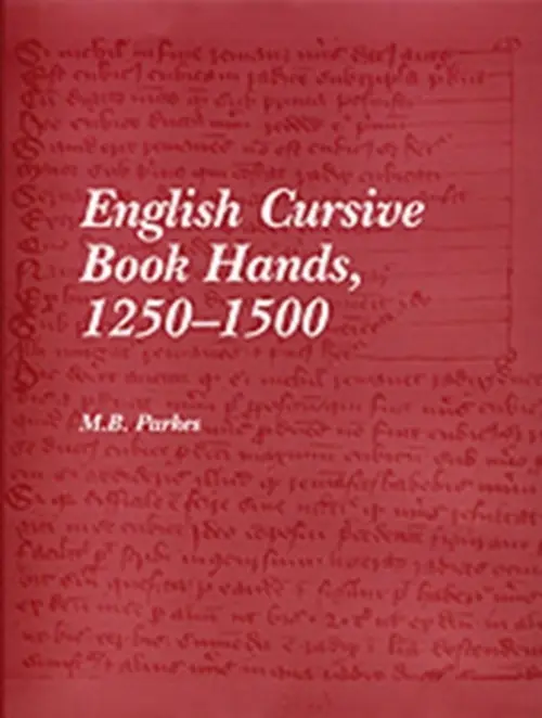 English Cursive Book Hands, 1250-1500 - Parkes, M.B.