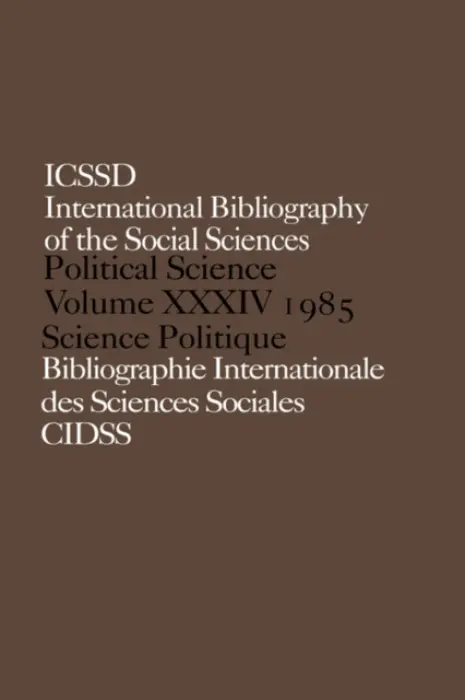 IBSS: Political Science: 1985 Volume 34 - International Committee for Social Science Information and Documentation