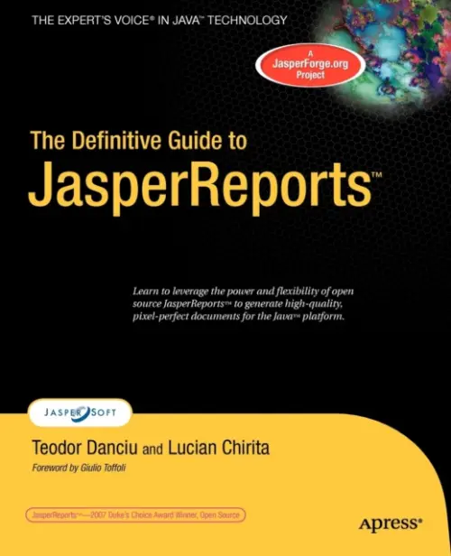 Definitive Guide to JasperReports - Danciu, Teodor a Chirita, Lucian