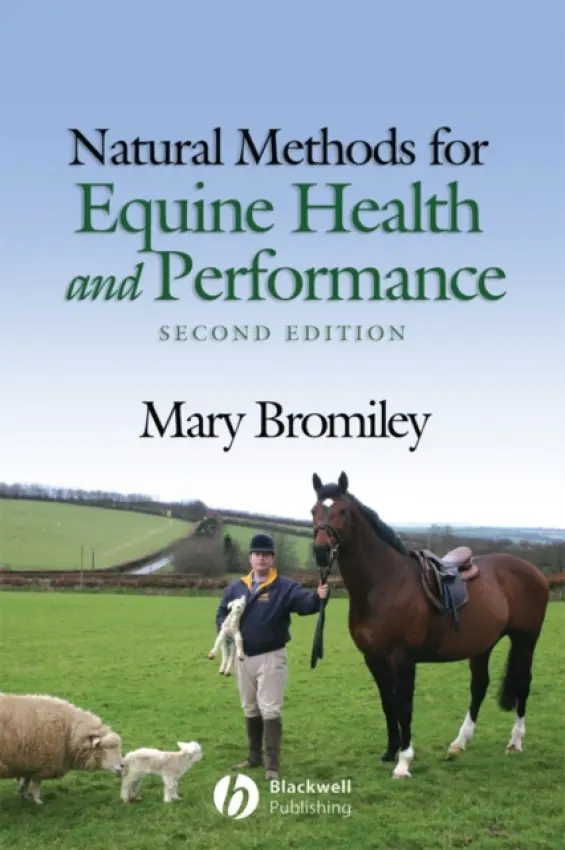Natural Methods for Equine Health and Performance - Bromiley, Mary (Downs House Equine Rehabilitation Centre)