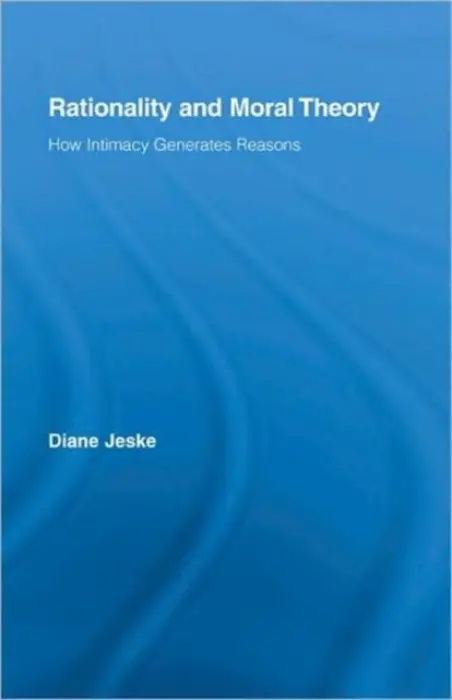 Rationality and Moral Theory - Jeske, Diane (University of Iowa, USA)