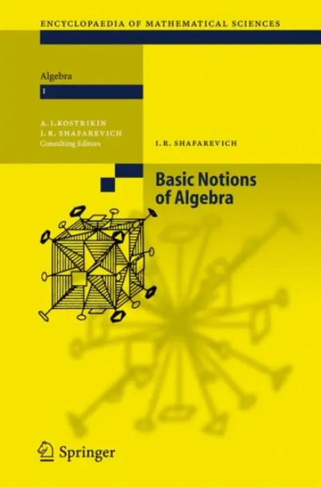 Basic Notions of Algebra - Shafarevich, Igor R.