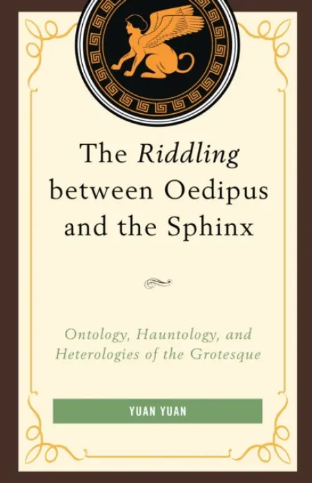 Riddling between Oedipus and the Sphinx - Yuan, Yuan