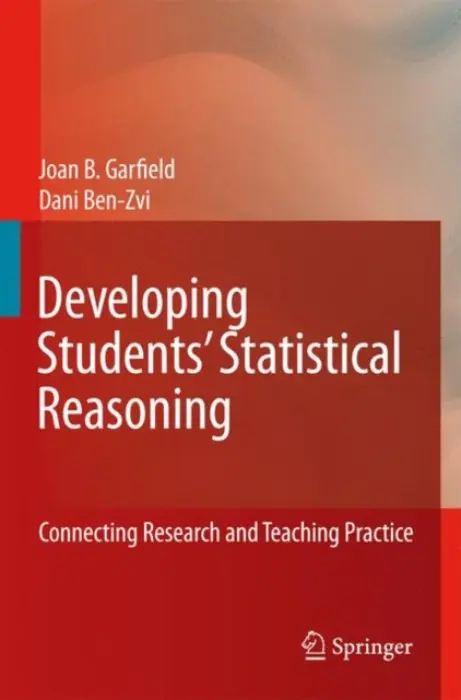 Developing Students' Statistical Reasoning - Garfield, Joan a Ben-Zvi, Dani