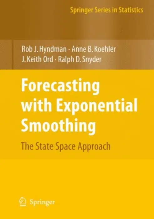 Forecasting with Exponential Smoothing - Hyndman, Rob a Koehler, Anne B. a Ord, J. Keith a Snyder, Ralph D.