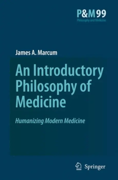 Introductory Philosophy of Medicine - Marcum, James A.