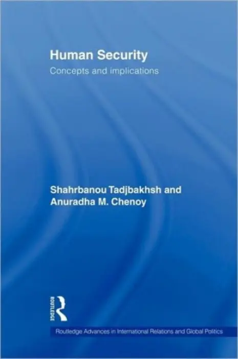 Human Security - Tadjbakhsh, Shahrbanou (Sciences Po Center for Peace and Human Security, France) a Chenoy, Anuradha (Jawaharlal Nehru University, India)