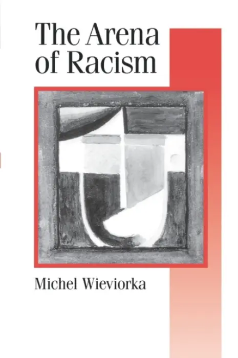Arena of Racism - Wieviorka, Michel