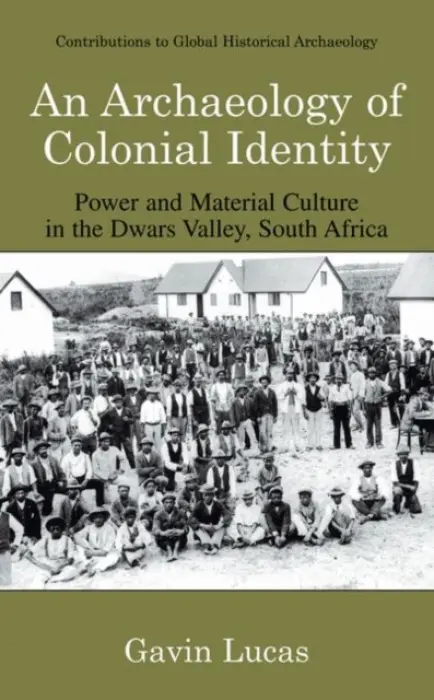 Archaeology of Colonial Identity - Lucas, Gavin