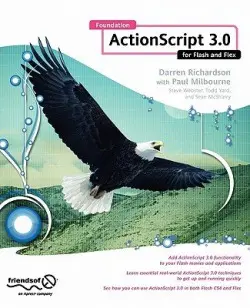 Foundation ActionScript 3.0 for Flash and Flex - Richardson, Darren a Milbourne, Paul