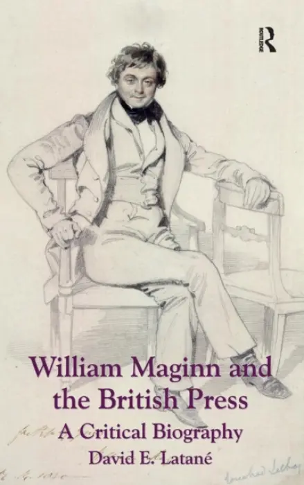 William Maginn and the British Press - Latane, David E.