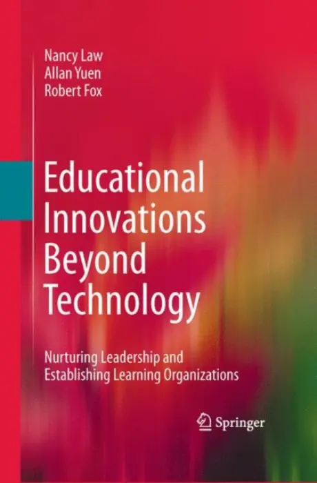 Educational Innovations Beyond Technology - Law, Nancy a Yuen, Allan a Fox, Robert