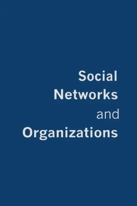 Social Networks and Organizations - Kilduff, Martin a Tsai, Wenpin