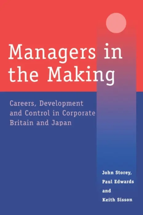Managers in the Making - Storey, John a Edwards, Paul a Sisson, Keith