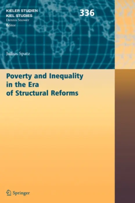 Poverty and Inequality in the Era of Structural Reforms: The Case of Bolivia - Spatz, Julius