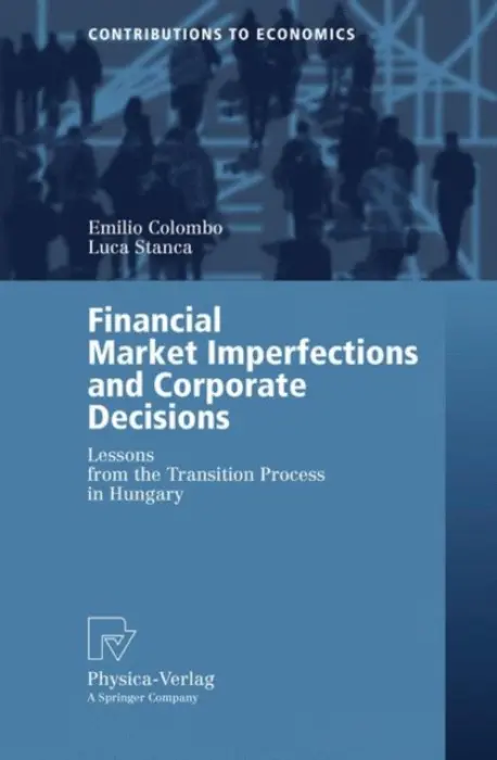 Financial Market Imperfections and Corporate Decisions - Colombo, Emilio a Stanca, Luca