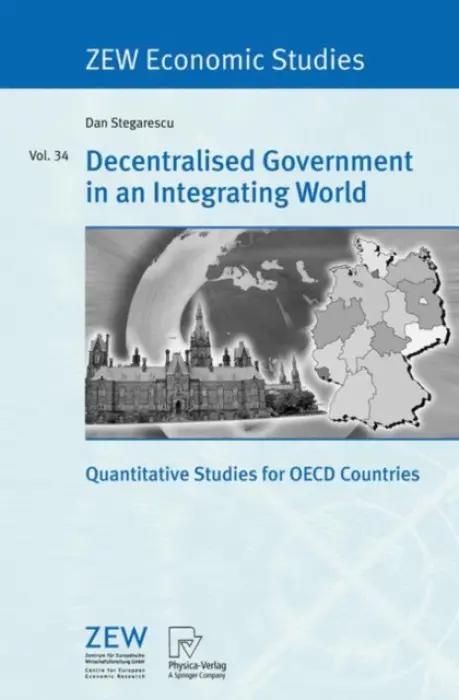 Decentralised Government in an Integrating World - Stegarescu, Dan